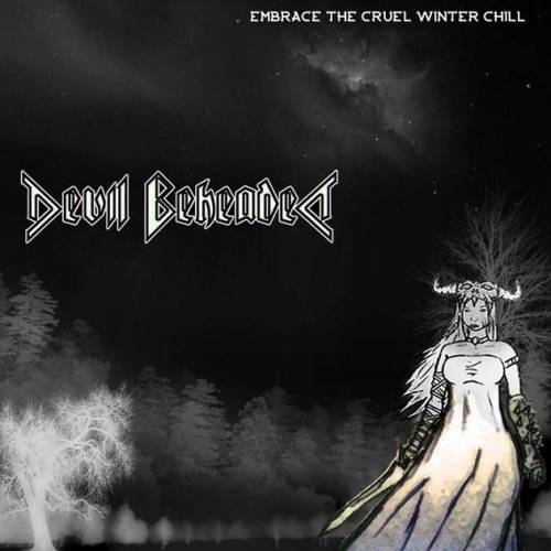 Devil Beheaded : Embrace the Cruel Winter Chill